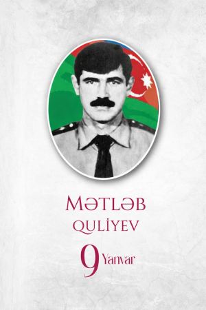 Bu gün Azərbaycanın Milli Qəhrəmanı Mətləb Quliyevin doğum günüdür Bu gün Azərbaycanın Milli Qəhrəmanı Mətləb Quliyevin doğum günüdür