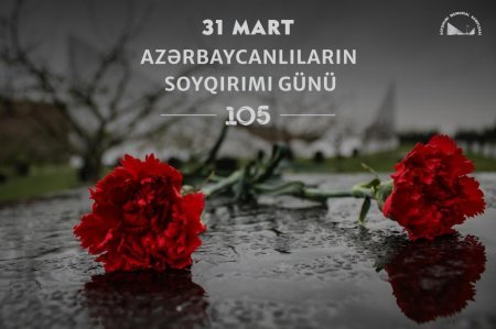 31 Mart – Azərbaycanlıların Soyqırımı Günündən 108 il ötür 31 Mart – Azərbaycanlıların Soyqırımı Günündən 108 il ötür
